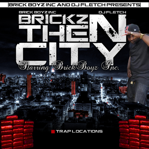 Dj Fletch & Brick Boyz Inc – Brickz N The City