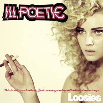 Ill Poetic – Loosies