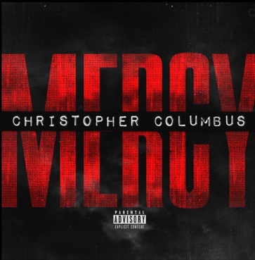 Christopher Columbus – Mercy & Pineapple Express