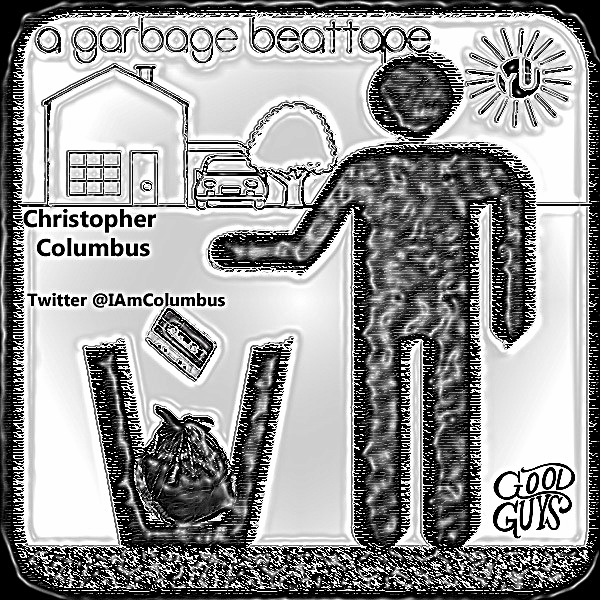 Christopher Columbus – A Garbage Beattape