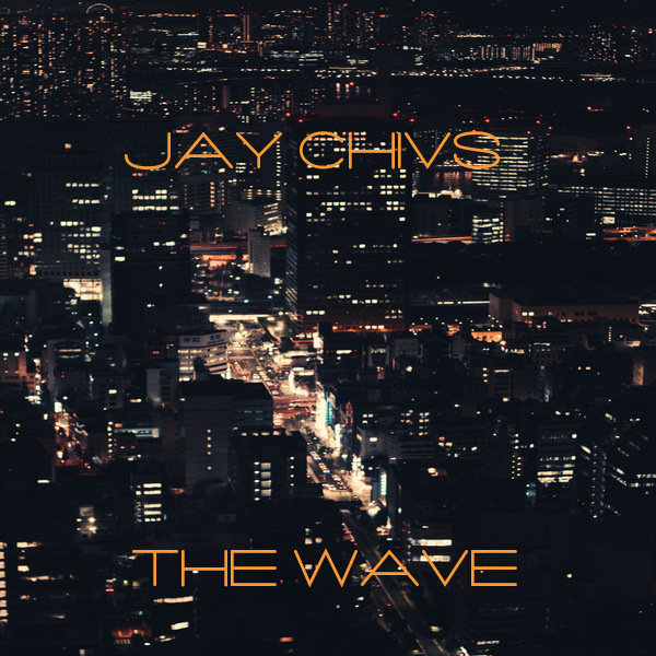 Jay Chivs – The Wave