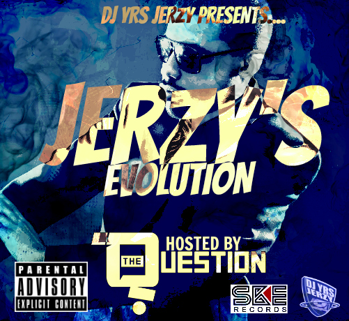 DJ YRS JERZY Presents – Jerzy’s Evolution [Hosted By Q The Question]