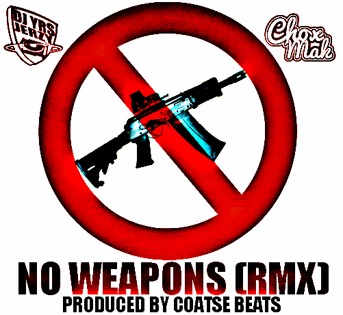 DJ YRS Jerzy Feat. Chox-Mak – No Weapons (Remix)