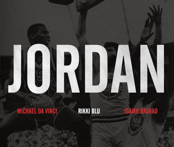 Rikki Blu Feat. Michael Da Vinci & Isaiah Rashad – Jordan [VMG Approved]