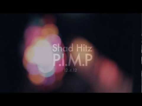 Shad Hitz – The Making of P.I.M.P