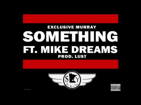 Exclusive Murray Feat. Mike Dreams – Something