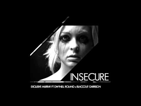 Exclusive Murray Feat. Dwynell Roland & BlaccOut Garrison – Insecure