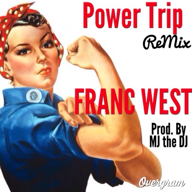 Franc West – Power Trip [Remix]