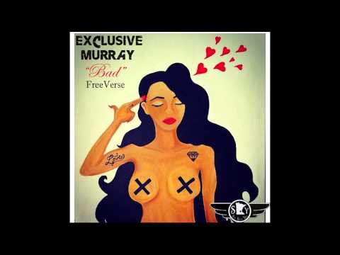 Exclusive Murray – Bad (Free Verse)