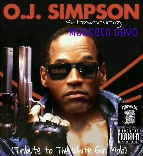 Magneto Dayo – OJ Simpson (Tribute to The White Girl Mob)