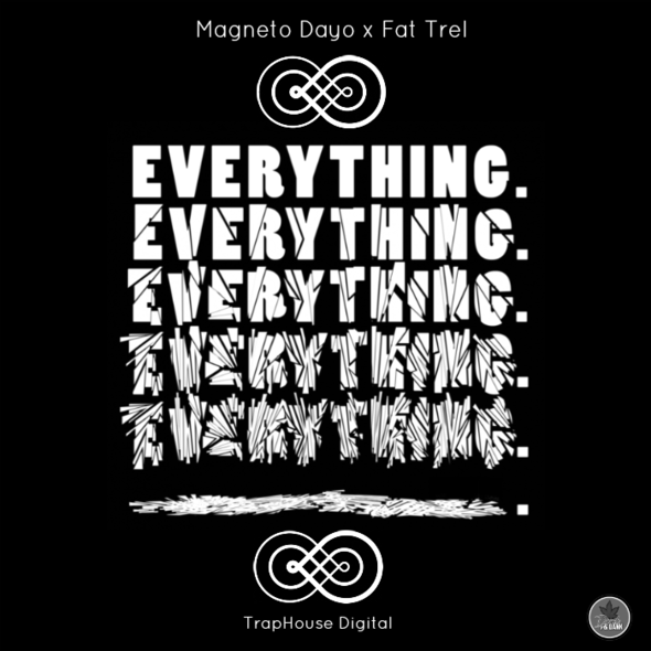 Magneto Dayo Feat. Fat Trel – Everything