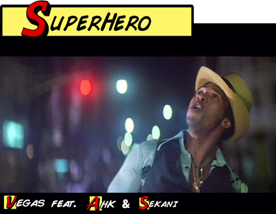 Vegas Feat. Ahk & Sekani – Superhero
