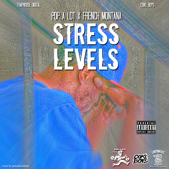 Pop-A-Lot Feat. French Montana – Stress Levels