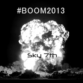 Sky 7th – #BOOM2013