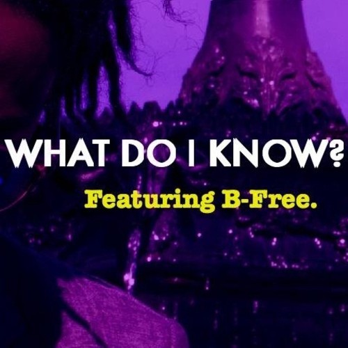 Klassik Feat. B~Free – What Do I Know