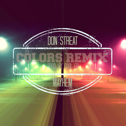 Don Streat Feat. Mayhem (of EMS) – Colors [Remix]