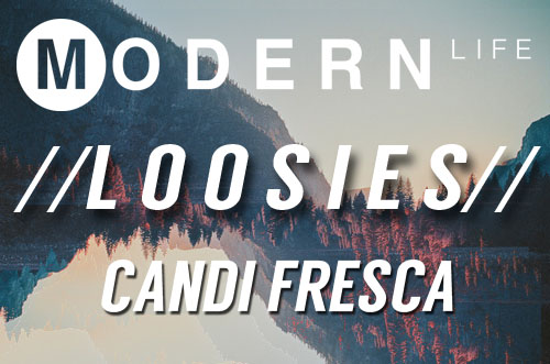 Modern Life Mag x Candi Fresca – LOOSIES #02