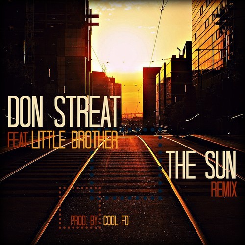 Don Streat Feat. Little Brother – The Sun [Remix]