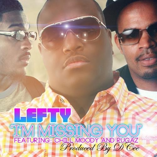 Lefty Feat. Chill Moody & Rugaz – I’m Missing You