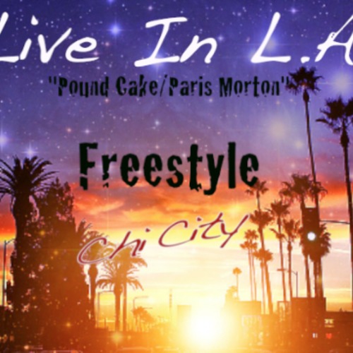 Chi City – Live In L.A. [Freestyle]