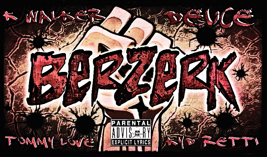 Kyd Retti, Tommy Love, Deuce, K. Walker – Berzerk