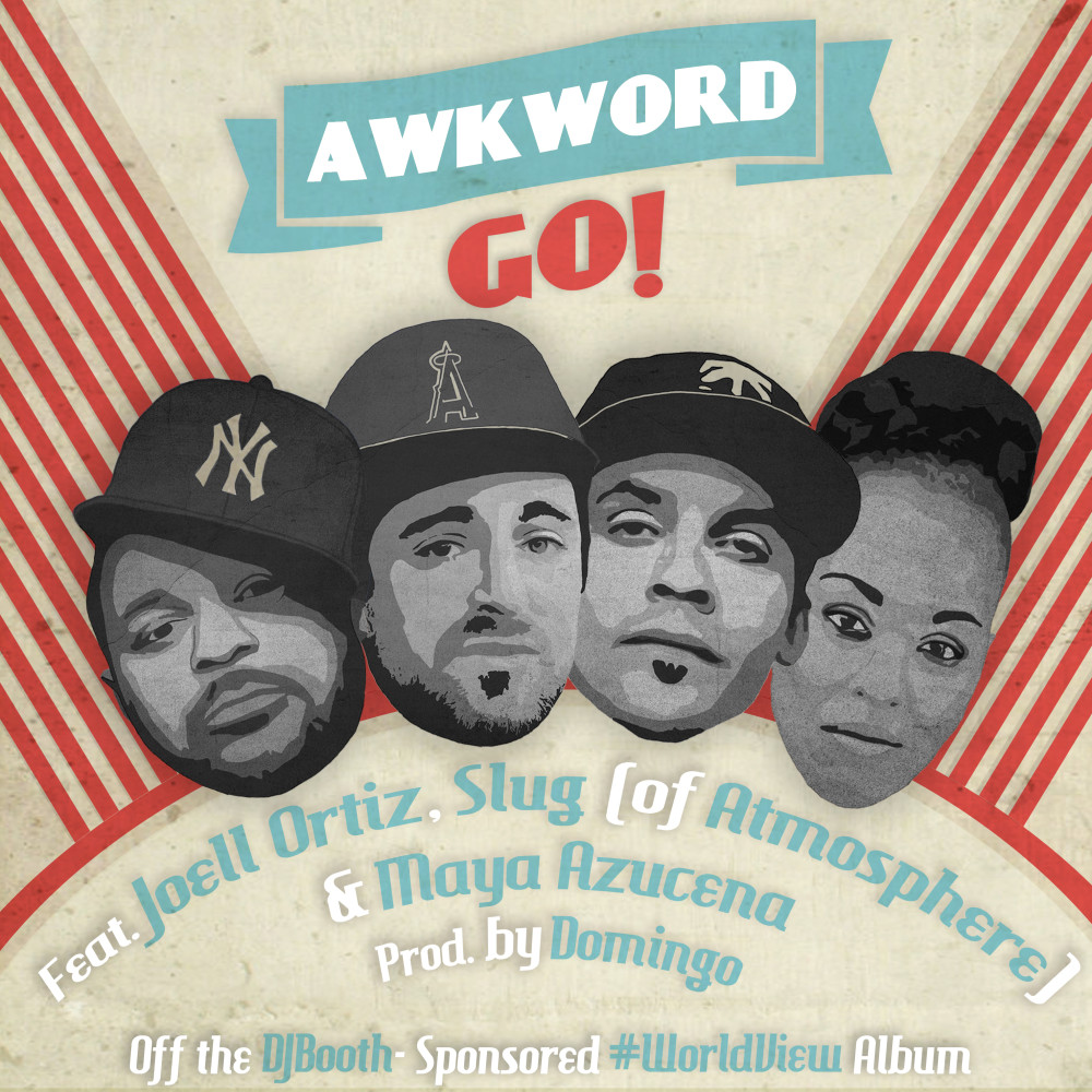 AWKWORD Feat. Joell Ortiz, Slug (of Atmosphere) & Maya Azucena – Go!
