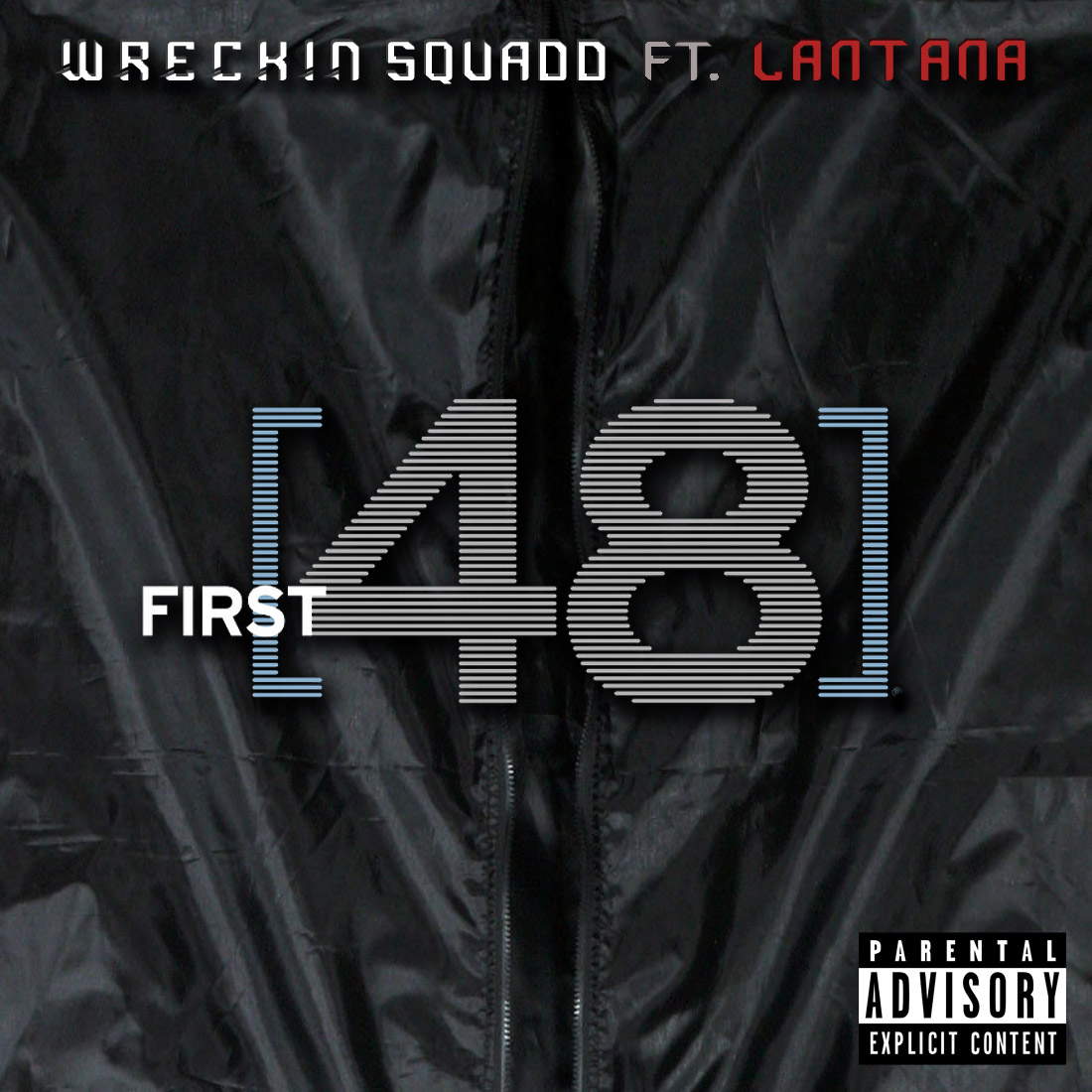 Wreckin Squadd Feat. Lantana – First 48