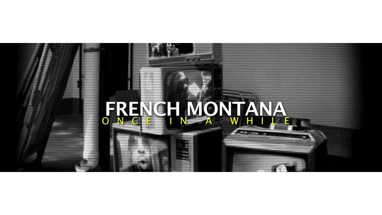 French Montana – Once In A While
