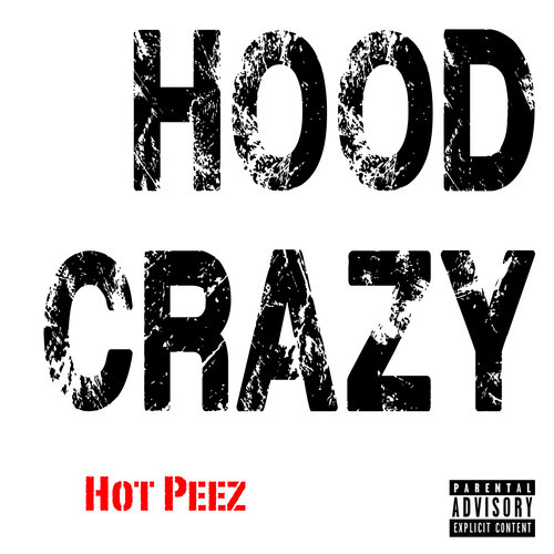 Hot Preez – Hood Crazy
