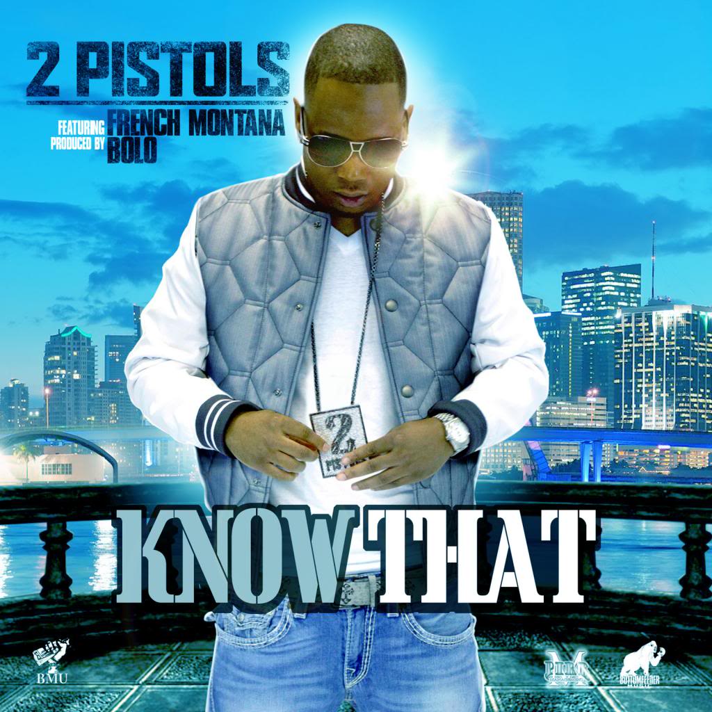 2 Pistols Feat. French Montana – Know That