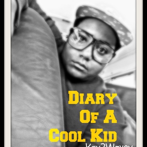 Kay2Wavey – Diary Of A Cool Kid
