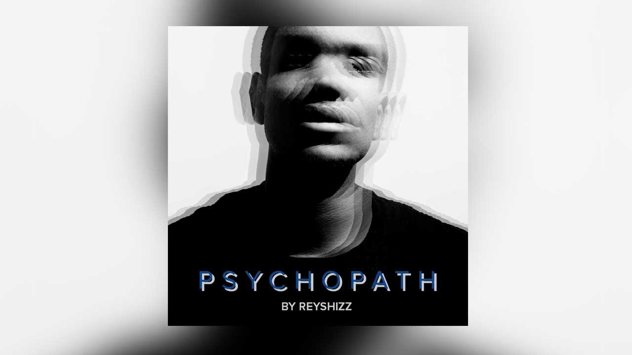 Reyshizz – Psychopath