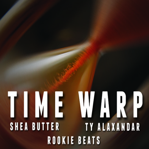 Shea Butter Feat. Ty Alaxandar – Time Warp
