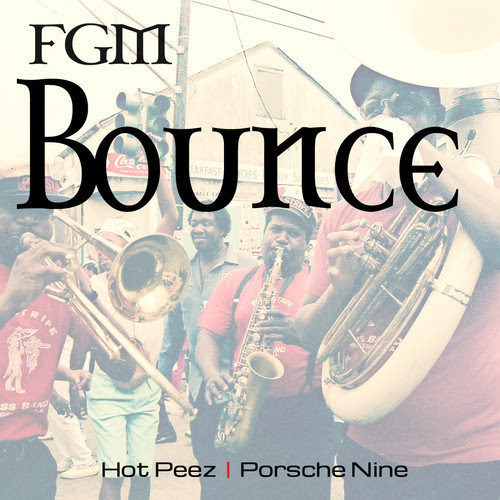 Hot Peez Feat. Porsche Nine – FGM Bounce