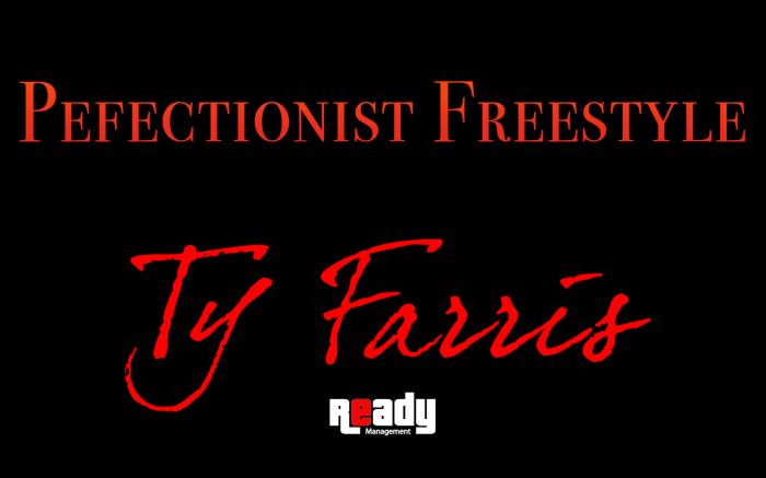 Ty Farris – Perfectionist [Freestyle]