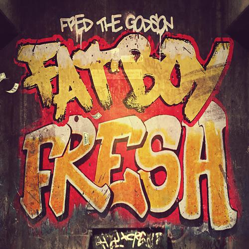 Fred The Godson – Fat Boy Fresh