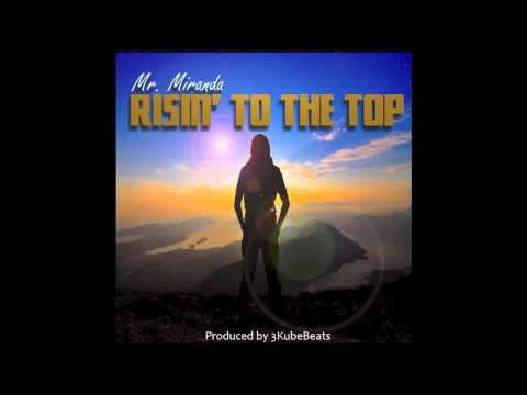 Mr. Miranda – Risin To The Top
