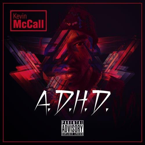 Kevin McCall – A.D.H.D.