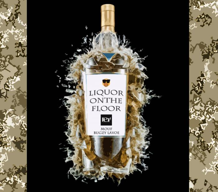 Mouf & Bugzy Lavoe – Liquor On The Floor