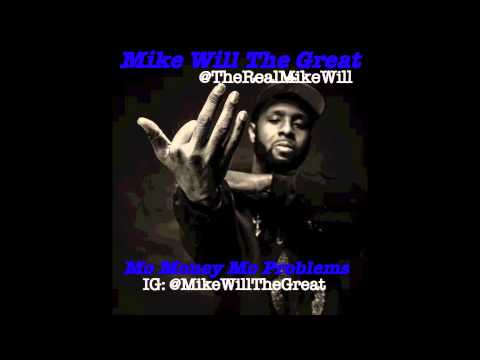 Mike Will The Great – Mo Money Mo Problems