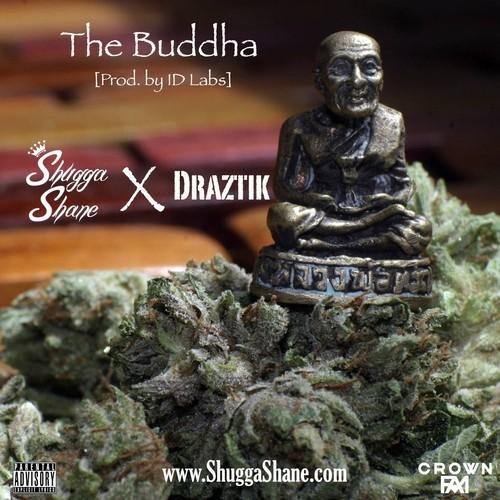 Shugga Shane Feat. Draztik – The Buddha