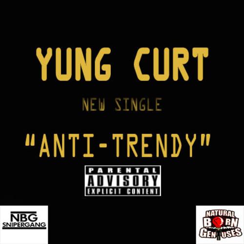 Yung Curt – Anti-Trendy