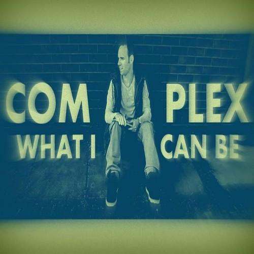 Complex – What I Can Be
