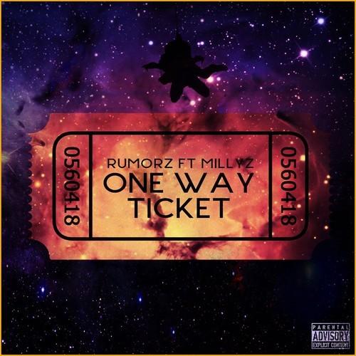 Rumorz Feat. Millyz – One Way Ticket