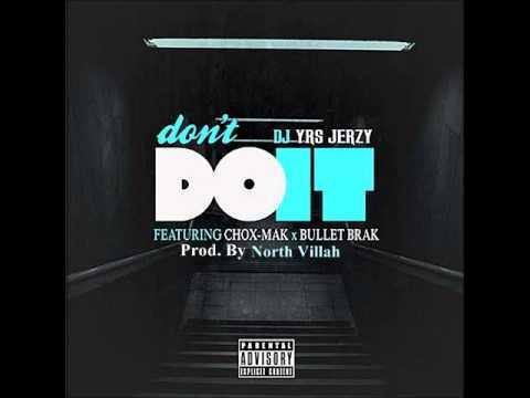 DJ YRS Jerzy Feat. Chox-Mak & Bullet Brak – Don’t Do It
