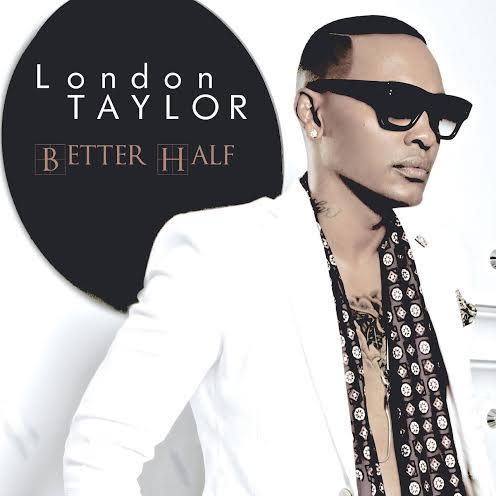 London Taylor – Better Half
