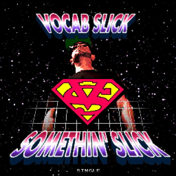 Vocab Slick Feat. Kye The Guy – Somethin’ Slick