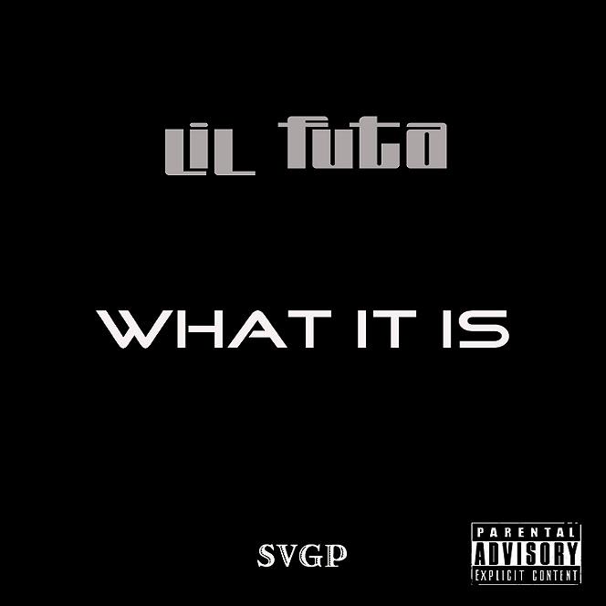 Lil Futa – What It Is