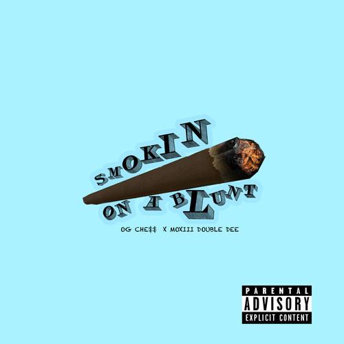 OG Che$$ Feat. Moxii Double Dee – Smokin’ On A Blunt