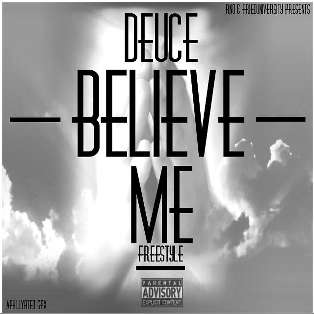 Deuce – Believe Me [Freestyle]